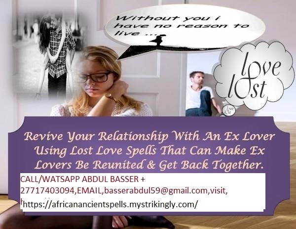 Love Spells That Will Make Your Ex-Lover Come Back Call  +27717403094 in  listed under Services - Other