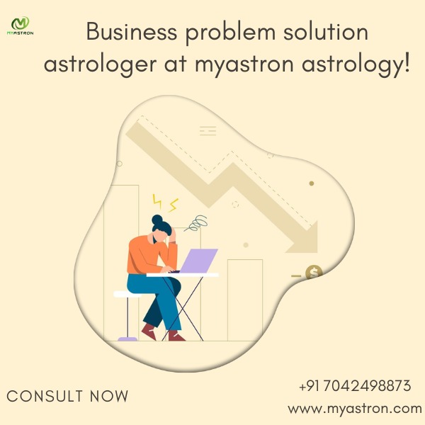 Business problem solution astrologer at myastron astrology! in  listed under Services - Astrology / Numerology