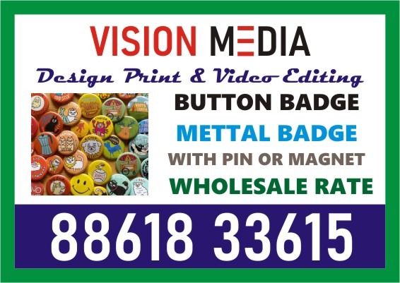 Vision Media | Button badge done at whole sale rate | Metal badge | 1874 in  listed under Services - Advertising / Design